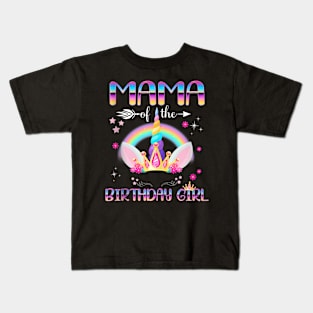 Mama Of The Birthday Girl Rainbow Unicorn Mothers Day Kids T-Shirt